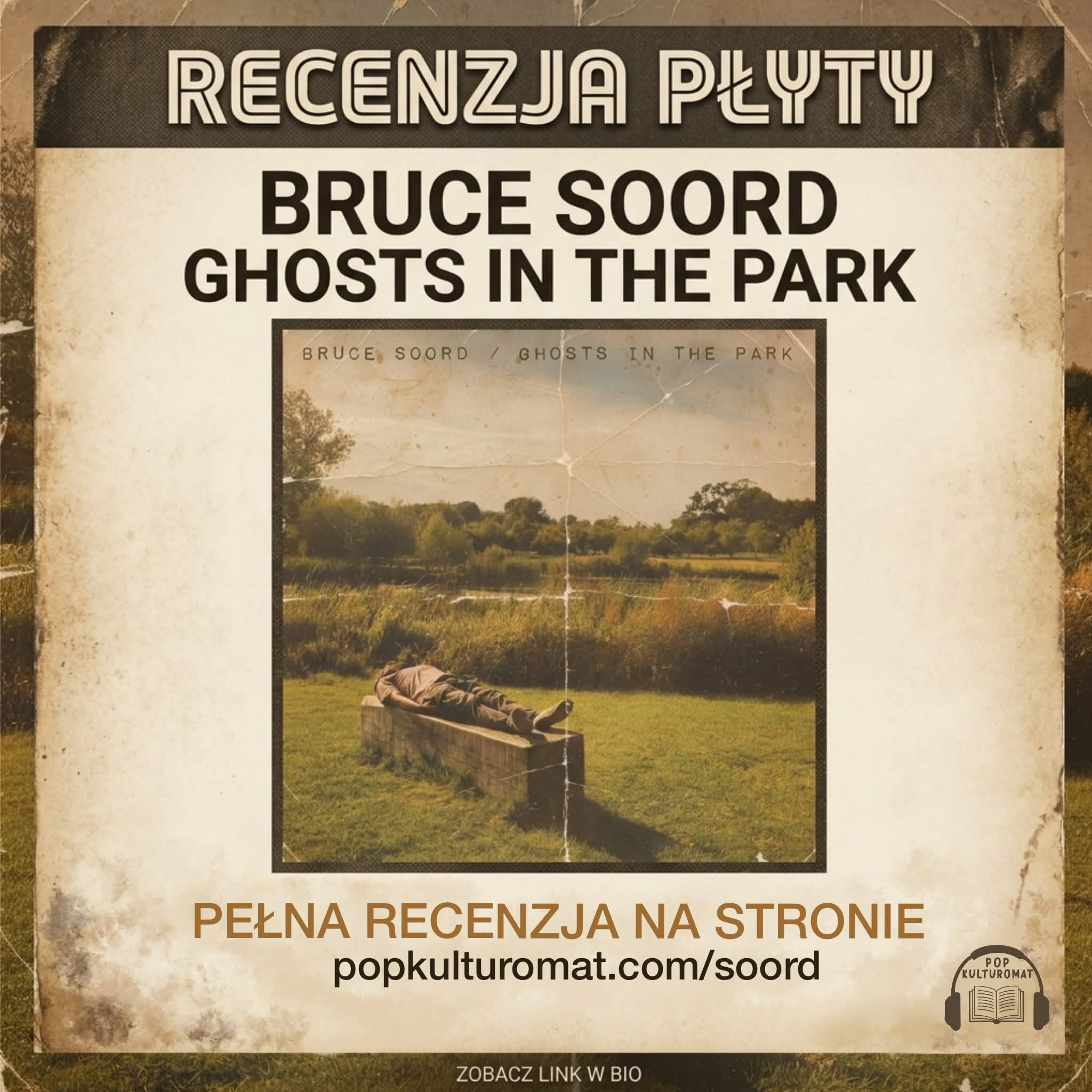 Recenzja albumu Bruce’a Soorda – „Ghosts In The Park” – o smutku i samotności